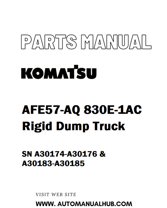 Komatsu AFE57-AQ 830E-1AC Rigid Dump Truck Parts Manual SN A30174-A30176 & A30183-A30185 - PDF 