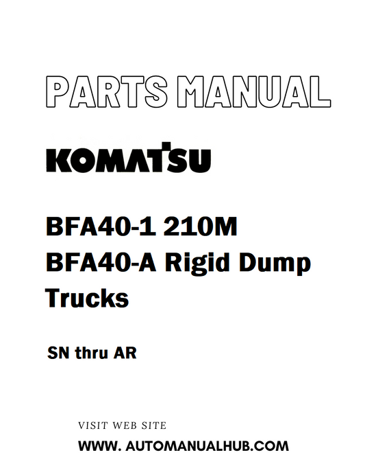 Komatsu BFA40-1 210M BFA40-A Rigid Dump Trucks Parts Manual SN thru AR - PDF