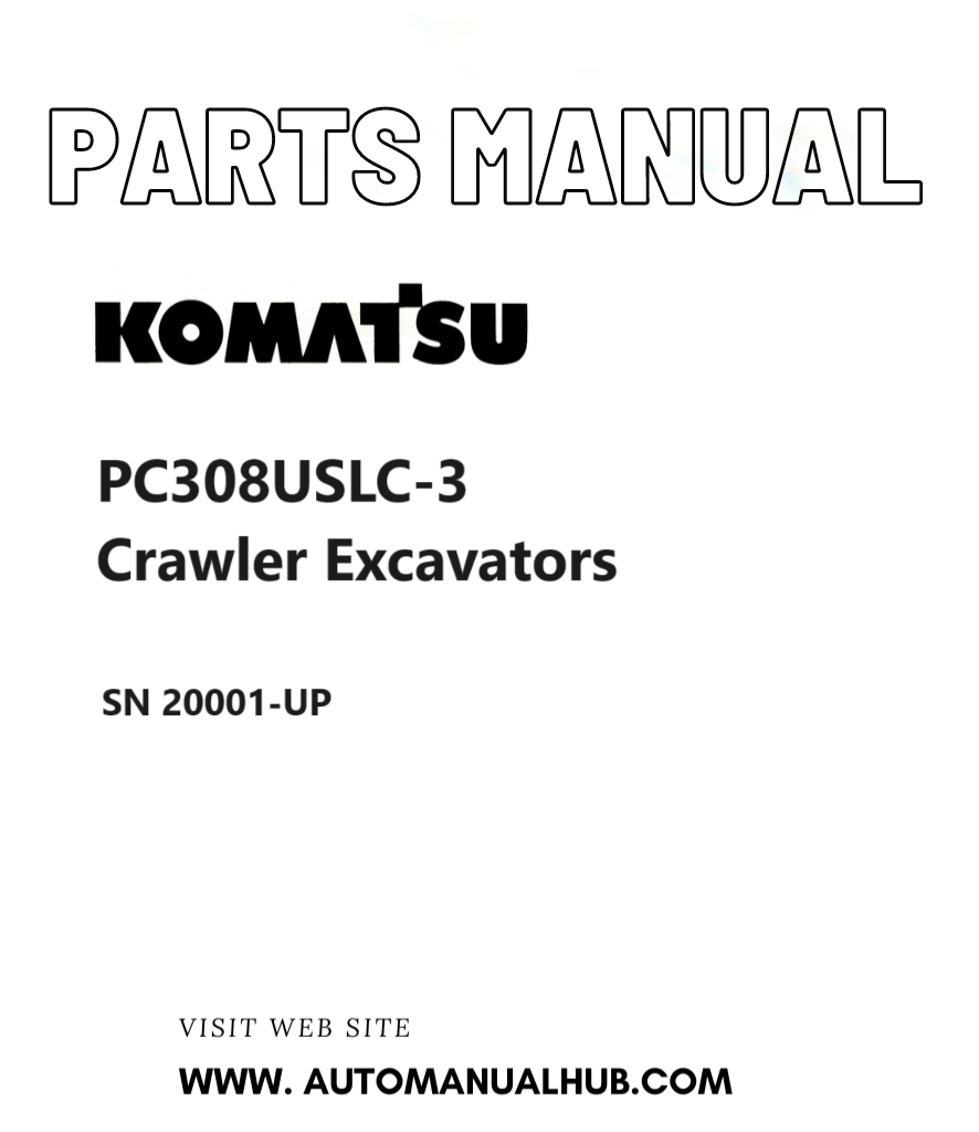 Komatsu PC308USLC-3 Crawler Excavators Parts Manual SN 20001-UP PDF