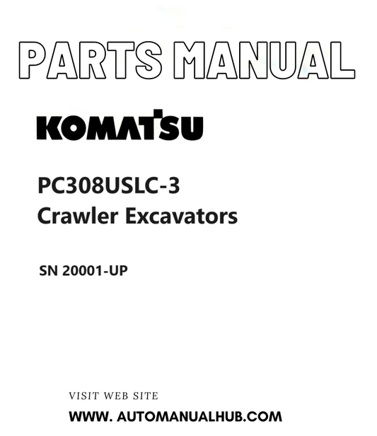 Komatsu PC308USLC-3 Crawler Excavators Parts Manual SN 20001-UP PDF