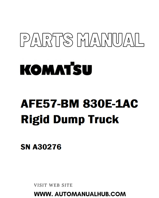 Komatsu AFE57-BM 830E-1AC Rigid Dump Truck Parts Manual SN A30276 - PDF 