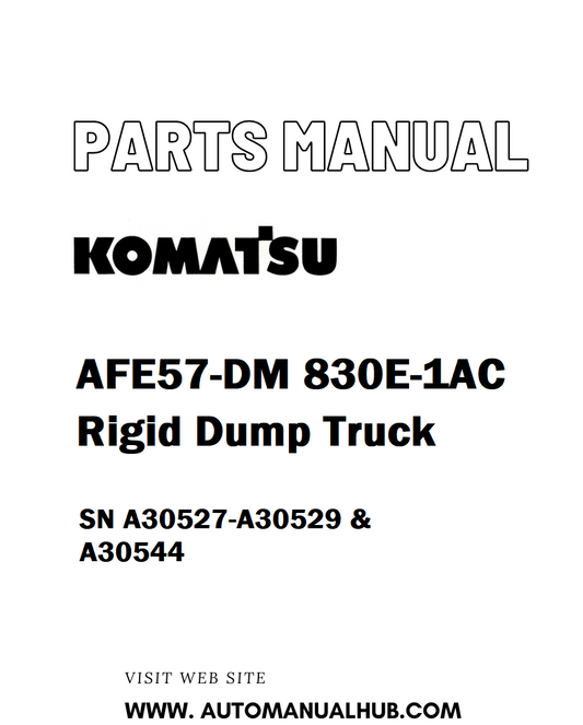 Komatsu AFE57-DM 830E-1AC Rigid Dump Truck Parts Manual SN A30527-A30529 & A30544 - PDF 