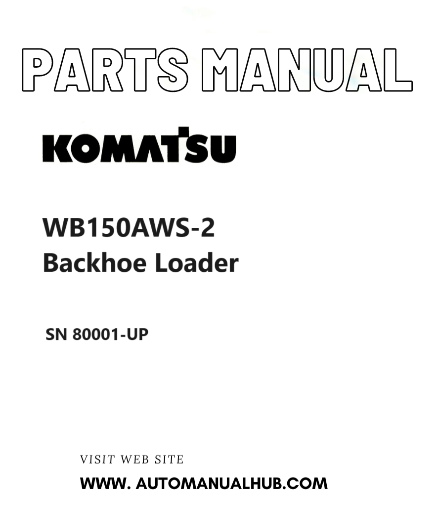 Komatsu WB150AWS-2 Backhoe Loader Parts Manual SN 80001-UP PDF
