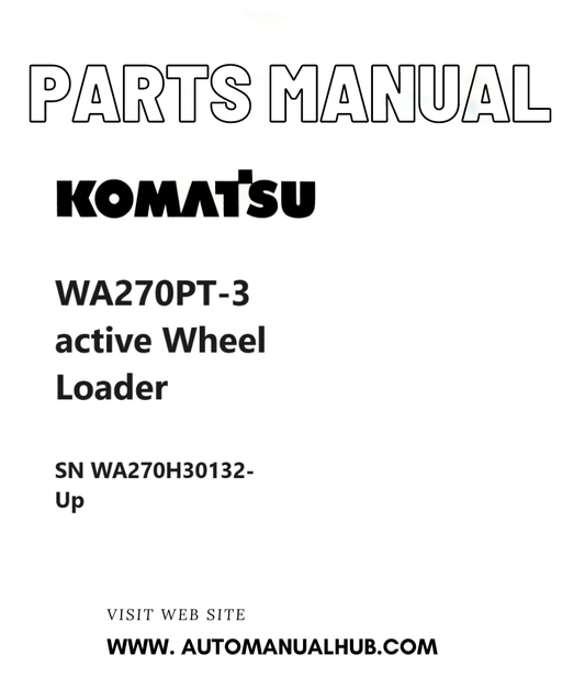 Komatsu WA270PT-3 active Wheel Loader Parts Manual SN WA270H30132-Up PDF