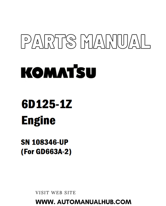 Komatsu 6D125-1Z Engine Parts Manual SN 108346-UP (For GD663A-2) - PD