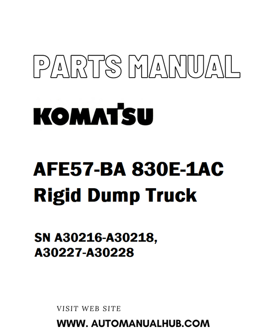 Komatsu AFE57-BA 830E-1AC Rigid Dump Truck Parts Manual SN A30216-A30218, A30227-A30228 - PDF