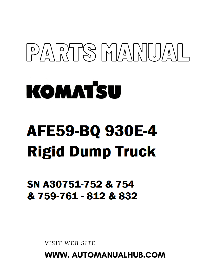 Komatsu AFE59-BQ 930E-4 Rigid Dump Truck Parts Manual SN A30751-752 & 754 & 759-761 - 812 & 832 - PDF 