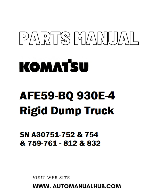 Komatsu AFE59-BQ 930E-4 Rigid Dump Truck Parts Manual SN A30751-752 & 754 & 759-761 - 812 & 832 - PDF 