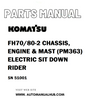 Komatsu FH70/80-2 CHASSIS, ENGINE & MAST (PM363) ELECTRIC SIT DOWN RIDER Parts Manual SN 51001 - PDF 