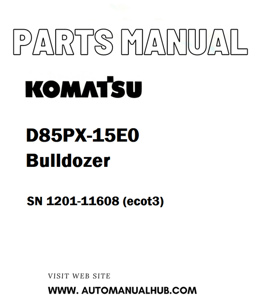 Komatsu D85PX-15E0 Bulldozer Parts Manual SN 1201-11608 (ecot3) - PDF