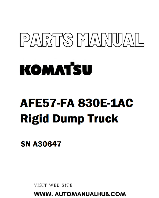 Komatsu AFE57-FA 830E-1AC Rigid Dump Truck Parts Manual SN A30647 - PDF