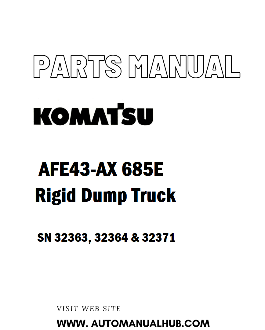 Komatsu AFE43-AX 685E Rigid Dump Truck Parts Manual SN 32363, 32364 & 32371 - PDF