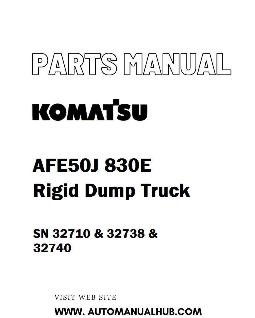 Komatsu AFE50J 830E Rigid Dump Truck Parts Manual SN 32710 & 32738 & 32740 - PDF 