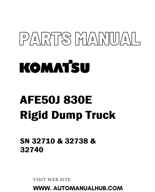 Komatsu AFE50J 830E Rigid Dump Truck Parts Manual SN 32710 & 32738 & 32740 - PDF 