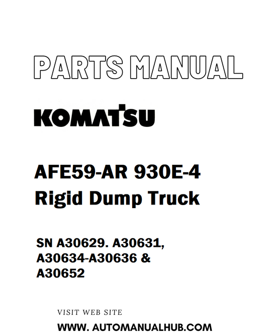 Komatsu AFE59-AR 930E-4 Rigid Dump Truck Parts Manual SN A30629. A30631, A30634-A30636 & A30652  - PDF 