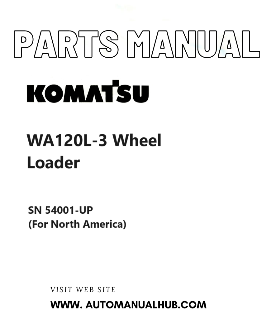 Komatsu WA120L-3 Wheel Loader Parts Manual SN 54001-UP (For North America) PDF