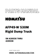 Komatsu AFP49-W 530M Rigid Dump Truck Parts Manual SN A30036 THRU A30038 - PDF 