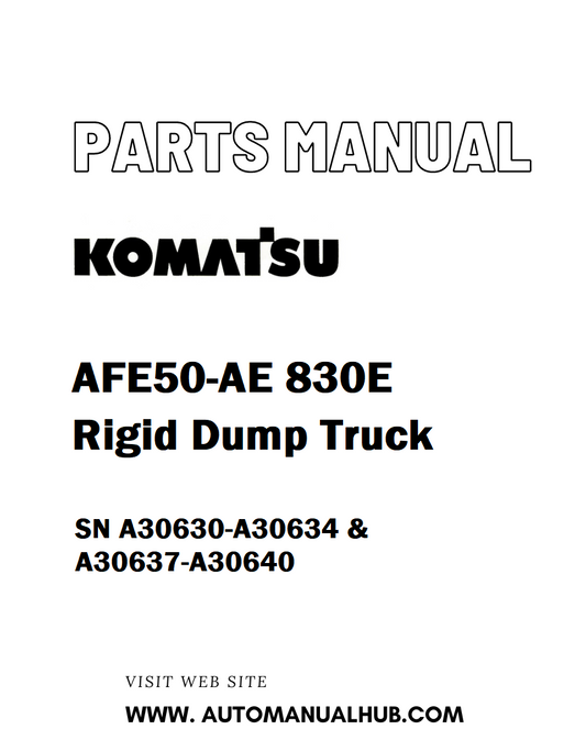 Komatsu AFE50-AE 830E Rigid Dump Truck Parts Manual SN A30630-A30634 & A30637-A30640 - PDF 