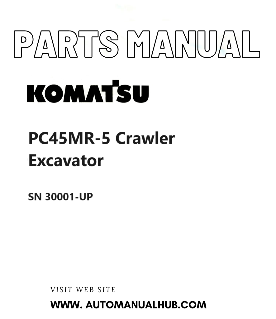 Komatsu PC45MR-5 Crawler Excavator Parts Manual SN 30001-UP PDF