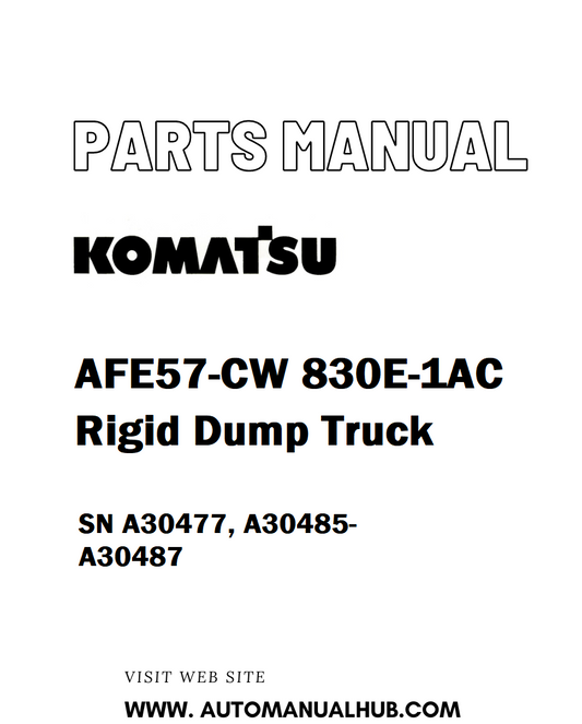 Komatsu AFE57-CW 830E-1AC Rigid Dump Truck Parts Manual SN A30477, A30485-A30487 - PDF