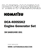 Komatsu DCA-400SSK2 Engine Generator Set Parts Manual SN SA6D140E-3D1 - PDF