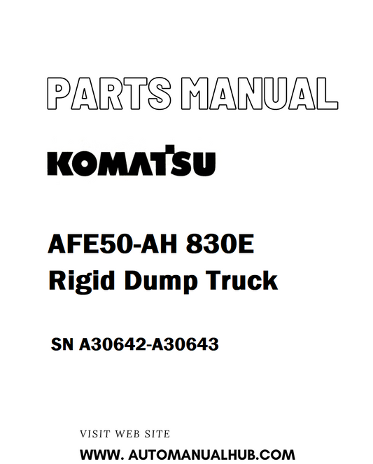 Komatsu AFE50-AH 830E Rigid Dump Truck Parts Manual SN A30642-A30643 - PDF 