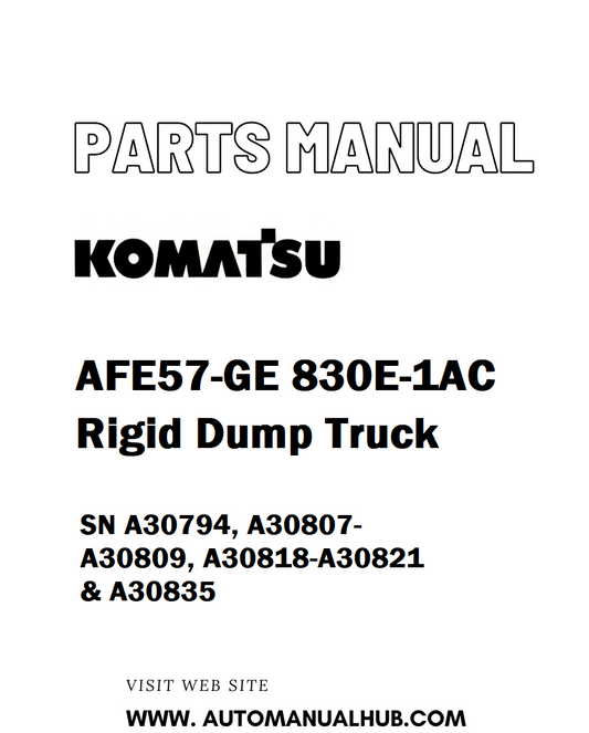 Komatsu AFE57-GE 830E-1AC Rigid Dump Truck Parts Manual SN A30794, A30807-A30809, A30818-A30821 & A30835 - PDF 