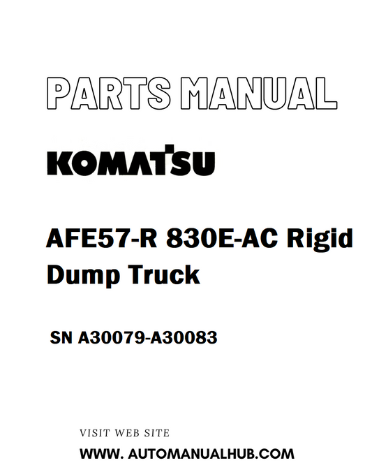 Komatsu AFE57-R 830E-AC Rigid Dump Truck Parts Manual SN A30079-A30083 - PDF 