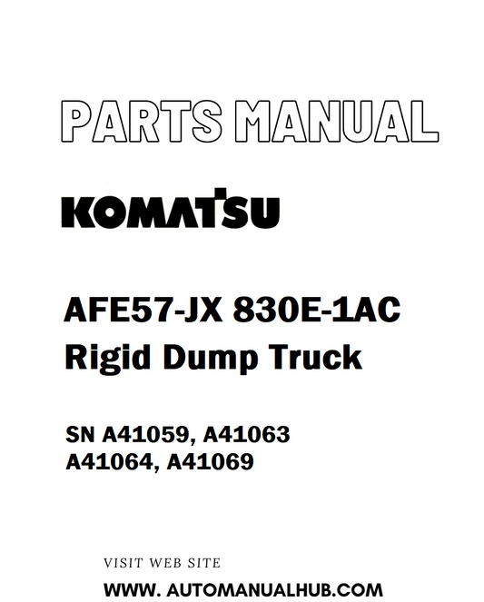 Komatsu AFE57-JX 830E-1AC Rigid Dump Truck Parts Manual SN A41059, A41063 A41064, A41069 - PDF 