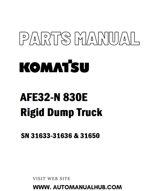 Komatsu AFE32-N 830E Rigid Dump Truck Parts Manual SN 31633-31636 & 31650 - PDF 