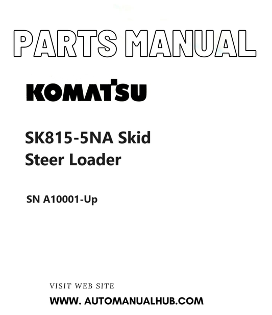 Komatsu SK815-5NA Skid Steer Loader Parts Manual SN A10001-Up PDF