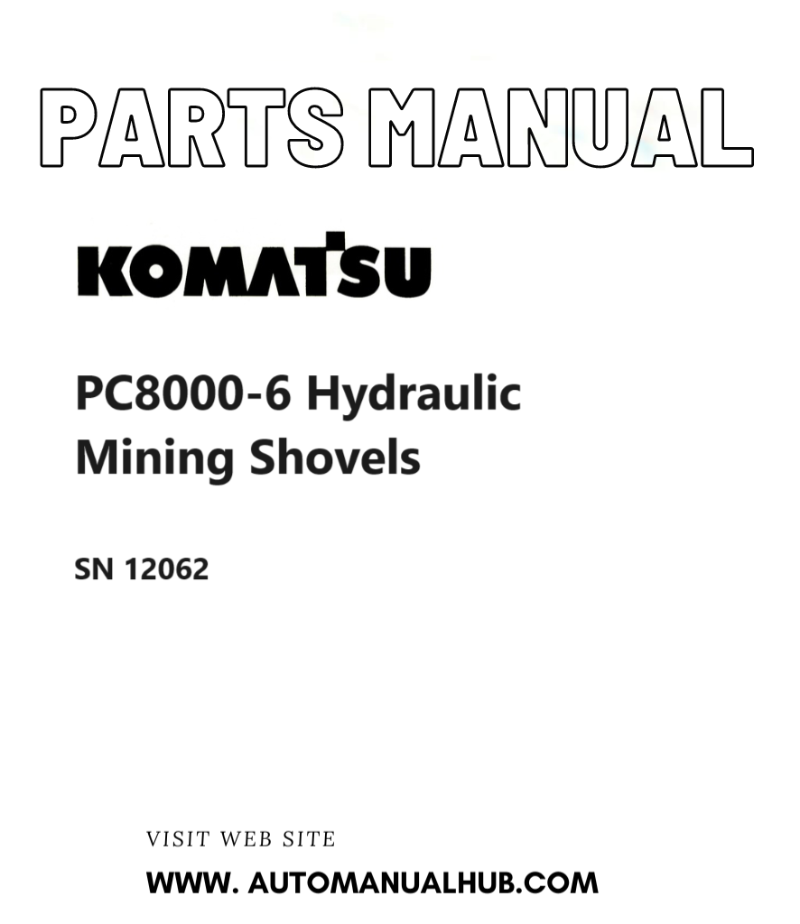 Komatsu PC8000-6 Hydraulic Mining Shovels Parts Manual SN 12062 PDF