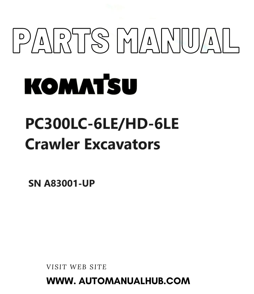 Komatsu PC300LC-6LE/HD-6LE Crawler Excavators Parts Manual SN A83001-UP PDF