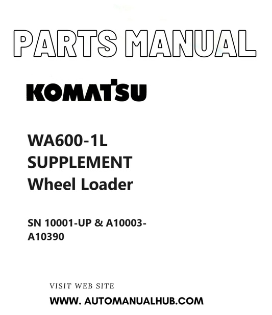 Komatsu WA600-1L SUPPLEMENT Wheel Loader Parts Manual SN 10001-UP & A10003-A10390 PDF