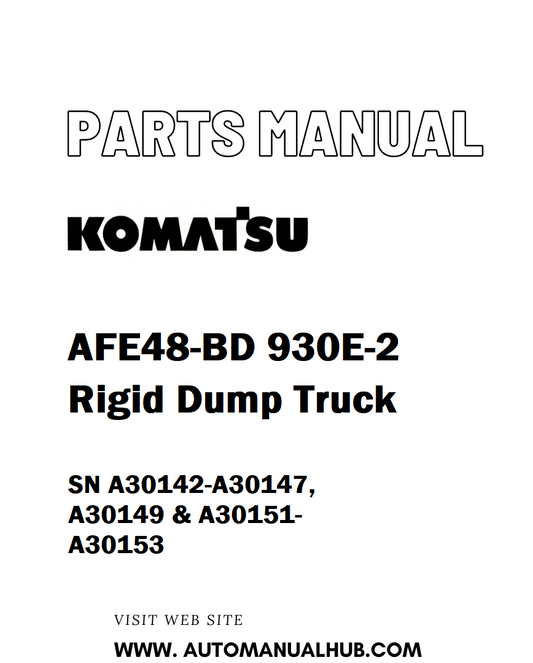 Komatsu AFE48-BD 930E-2 Rigid Dump Truck Parts Manual SN A30142-A30147, A30149 & A30151-A30153 - PDF 