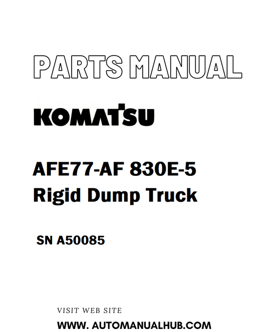 Komatsu AFE77-AF 830E-5 Rigid Dump Truck Parts Manual SN A50085 - PDF