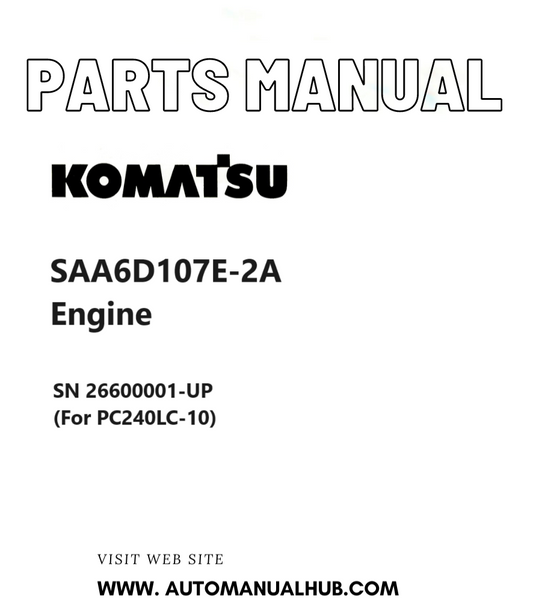 Komatsu SAA6D107E-2A Engine Parts Manual SN 26600001-UP (For PC240LC-10) PDF