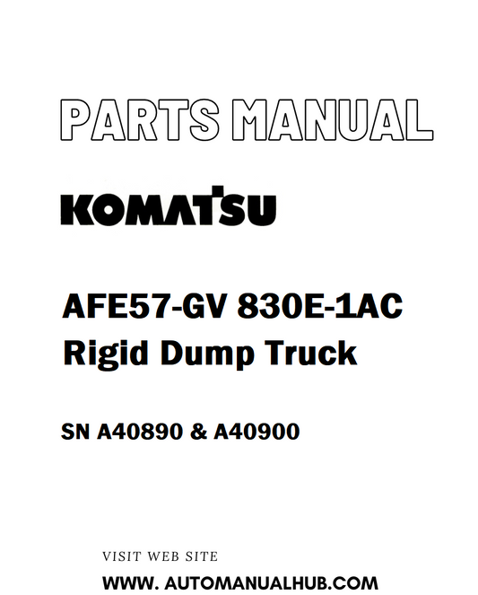 Komatsu AFE57-GV 830E-1AC Rigid Dump Truck Parts Manual SN A40890 & A40900 - PDF 