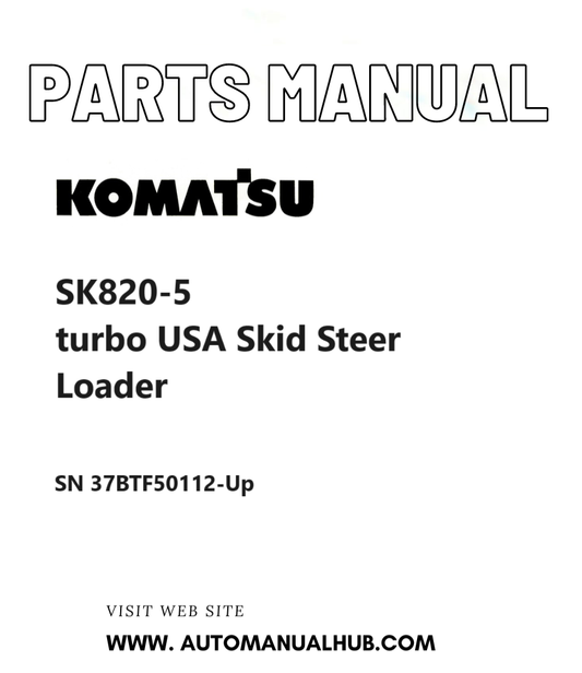 Komatsu SK820-5 turbo USA Skid Steer Loader Parts Manual SN 37BTF50112-Up PDF