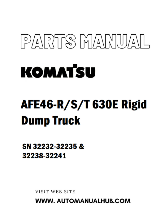 Komatsu AFE46-R/S/T 630E Rigid Dump Truck Parts Manual SN 32232-32235 & 32238-32241 - PDF 