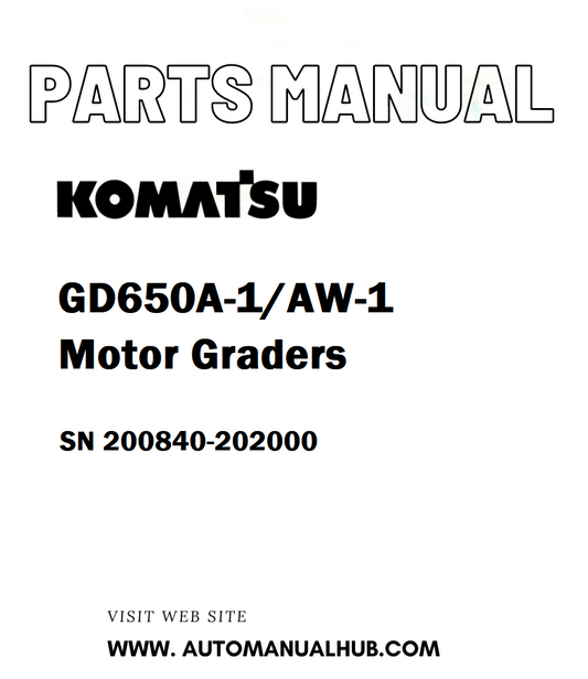 Komatsu GD650A-1/AW-1 Motor Graders Parts Manual SN 200840-202000 - PDF