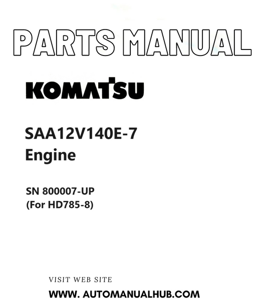 Komatsu SAA12V140E-7 Engine Parts Manual SN 800007-UP (For HD785-8) PDF