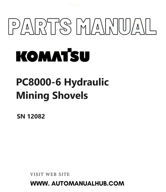 Komatsu PC8000-6 Hydraulic Mining Shovels Parts Manual SN 12082 PDF