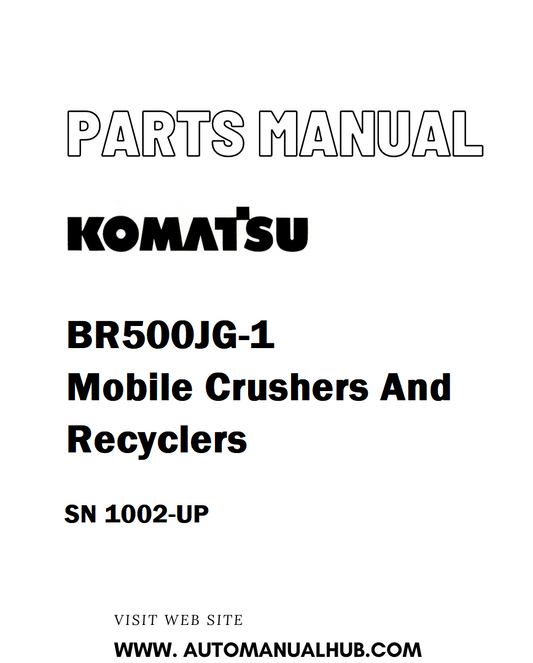 Komatsu BR500JG-1 Mobile Crushers And Recyclers Parts Manual SN 1002-UP - PDF