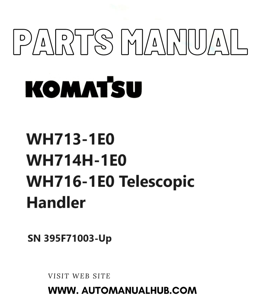 Komatsu WH713-1E0, WH714H-1E0, WH716-1E0 Telescopic Handler Parts Manual SN 395F71003-Up PDF