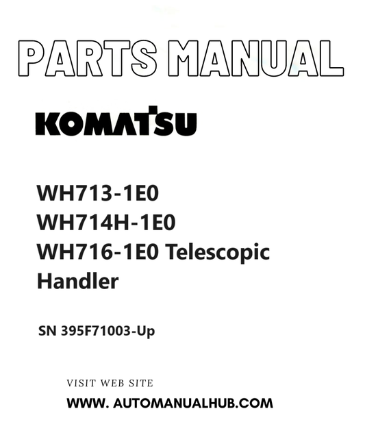 Komatsu WH713-1E0, WH714H-1E0, WH716-1E0 Telescopic Handler Parts Manual SN 395F71003-Up PDF