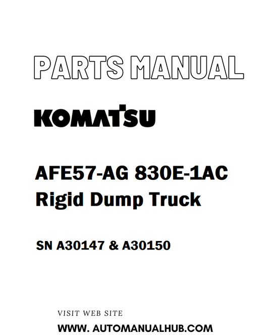 Komatsu AFE57-AG 830E-1AC Rigid Dump Truck Parts Manual SN A30147 & A30150 - PDF