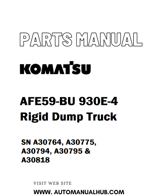 Komatsu AFE59-BU 930E-4 Rigid Dump Truck Parts Manual SN A30764, A30775, A30794, A30795 & A30818 - PDF 