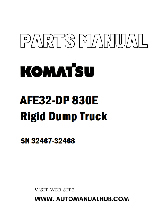 Komatsu AFE32-DP 830E Rigid Dump Truck Parts Manual SN 32467-32468 - PDF