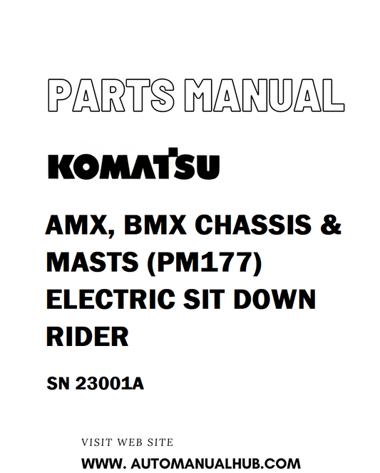 Komatsu AMX, BMX CHASSIS & MASTS (PM177) ELECTRIC SIT DOWN RIDER Parts Manual SN 23001A - PDF 